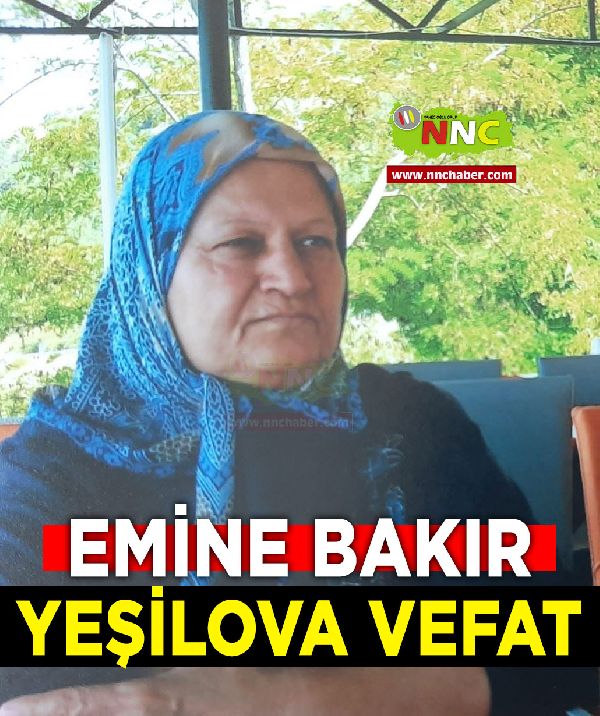 Yeşilova Vefat Emine Bakır