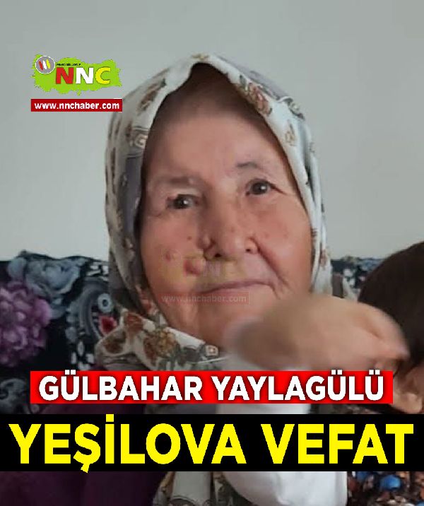 Yeşilova Vefat Gülbahar Yaylagülü 