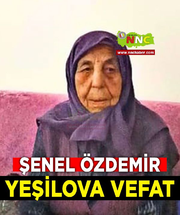 Yeşilova Vefat Şenel Özdemir
