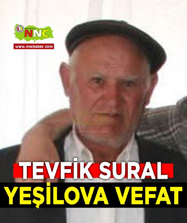 Yeşilova Vefat Tevfik Sural 