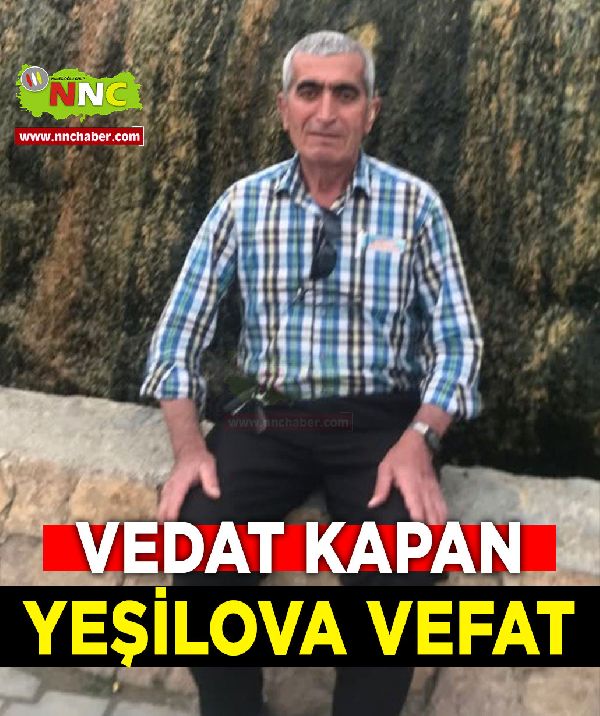 Yeşilova Vefat Vedat Kapan