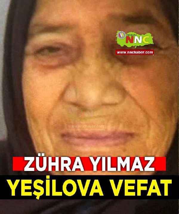 Yeşilova Vefat Zühra Yılmaz