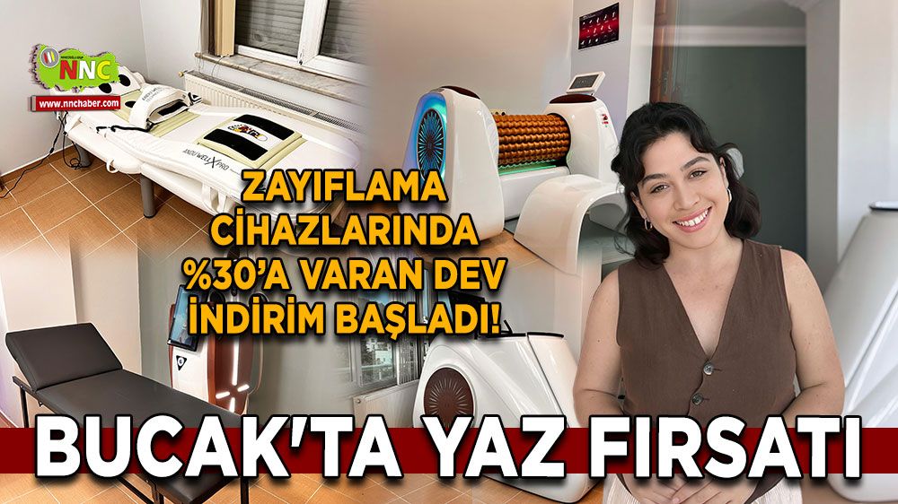Zayıflama cihazlarında %30’a varan dev indirim başladı! Bucak'ta yaz fırsatı