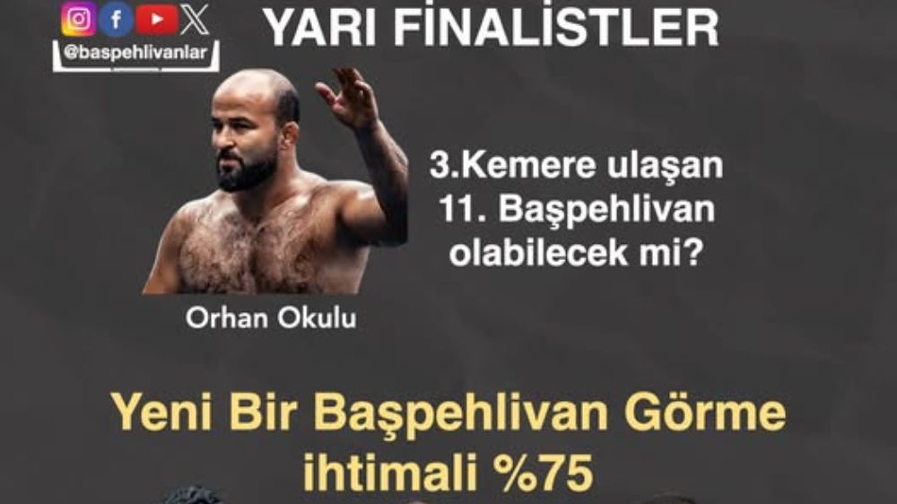 2025 yılı 664. Tarihi Kırkpınar  başpehlivanlıkta yarı finale kalan dört isim belli oldu Başpehlivan kim olur 