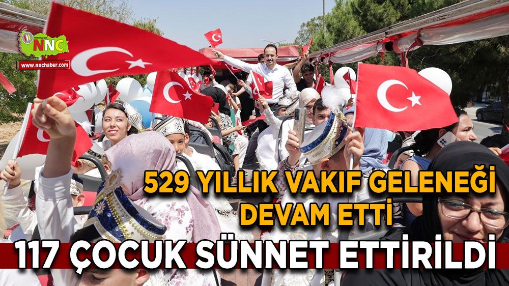 529 yıllık vakıf geleneği gereğince 117 çocuk sünnet ettirildi