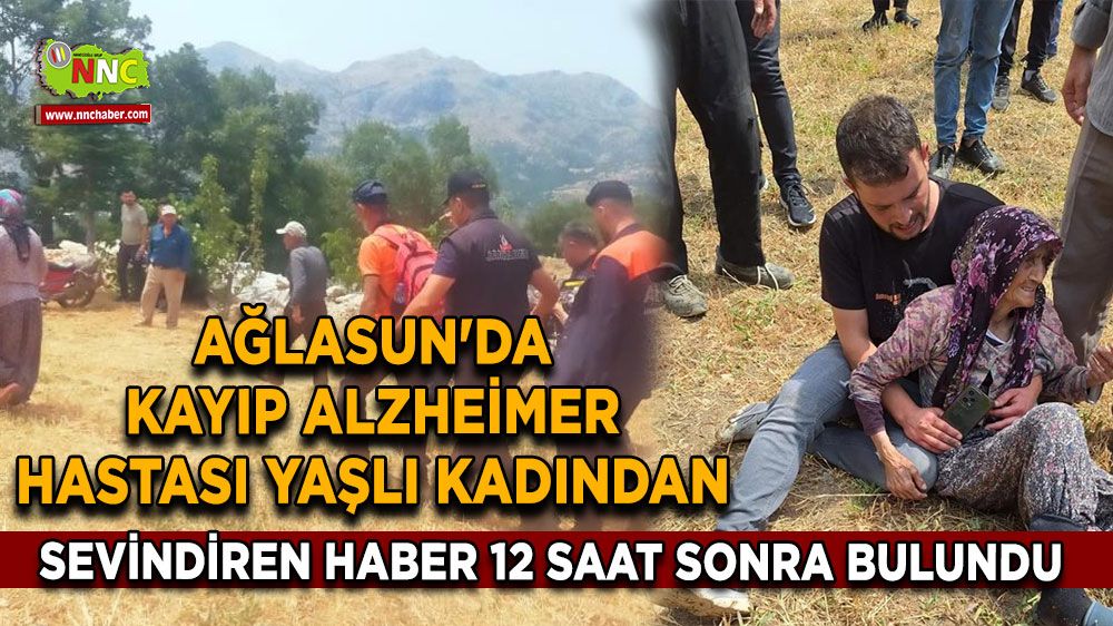 Ağlasun'da kayıp Alzheimer hastası yaşlı kadın 12 saat sonra ekiplerce arazide bulundu