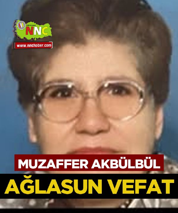 Ağlasun Vefat Muzaffer Akbülbül