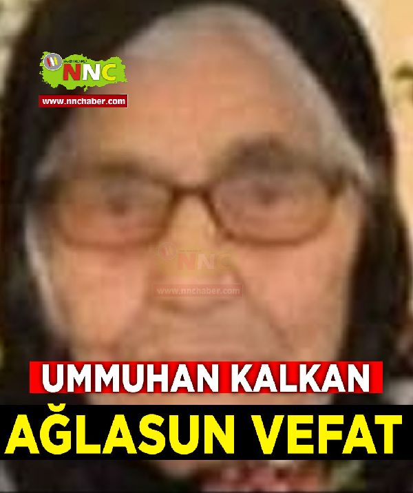 Ağlasun Vefat Ummuhan Kalkan