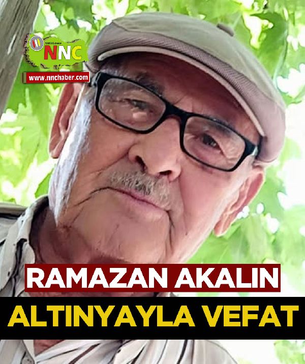 Altınyayla Vefat Ramazan Akalın