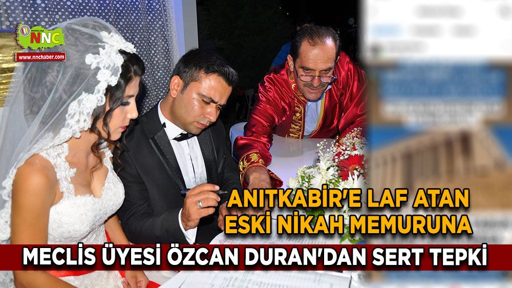 Anıtkabir'e laf atan eski nikah memuruna Meclis Üyesi Özcan Duran'dan sert tepki
