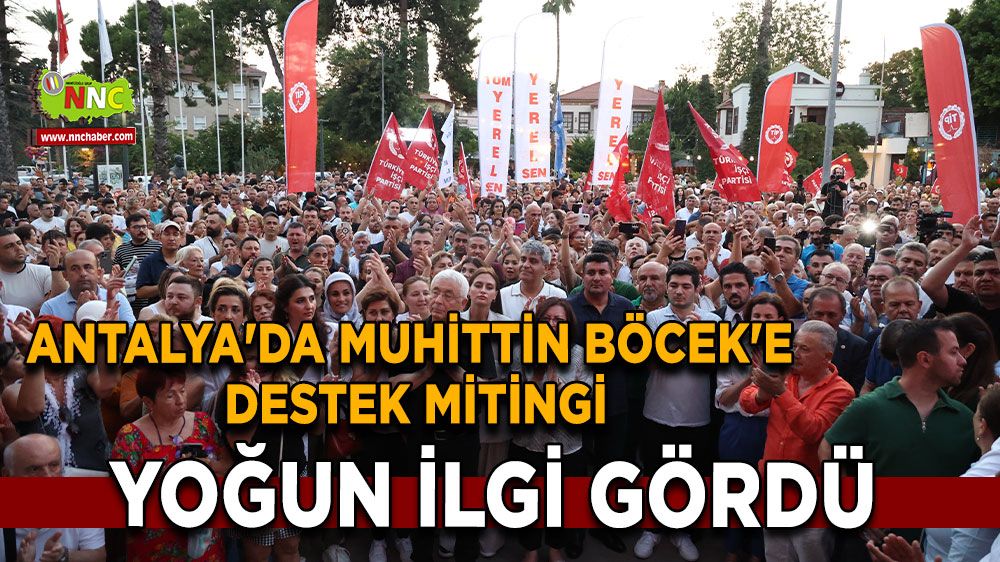 Antalya'da Muhittin Böcek'e destek mitingi