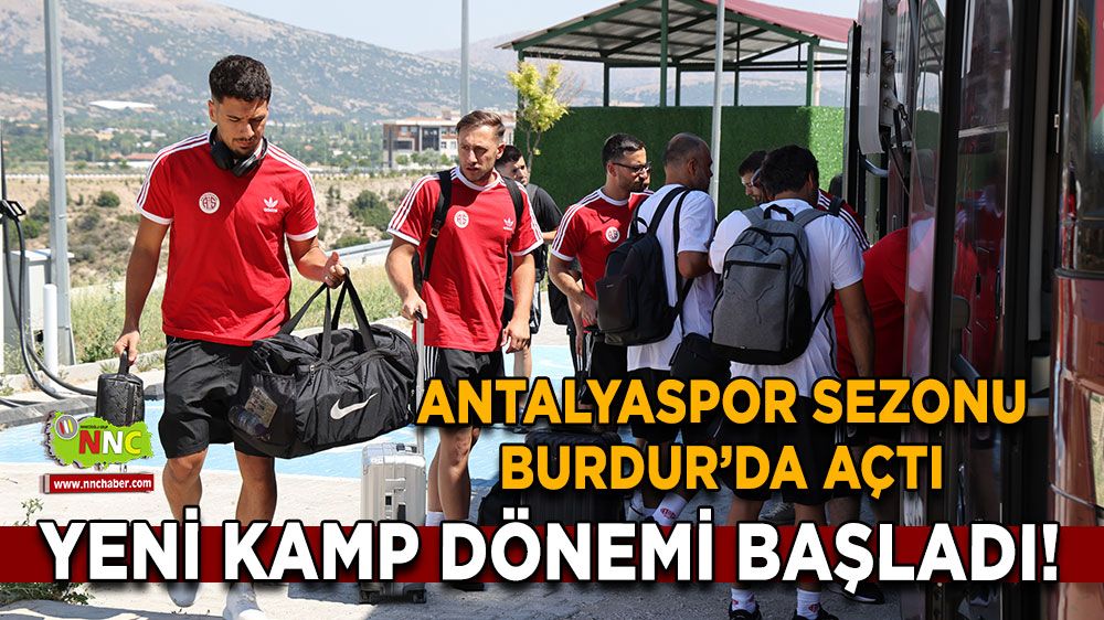 Antalyaspor sezonu Burdur’da açtı Yeni kamp dönemi başladı!