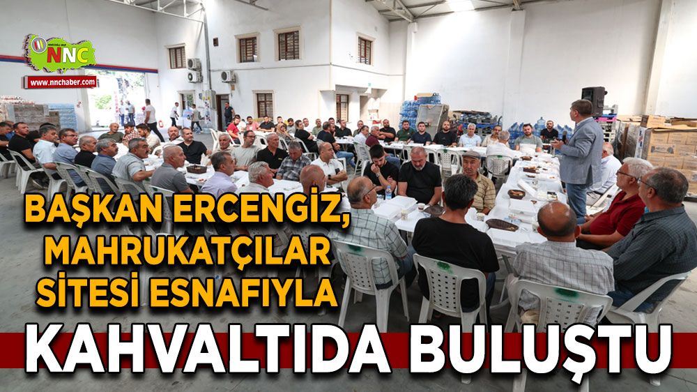 Başkan Ercengiz, Mahrukatçılar sitesi esnafıyla kahvaltıda buluştu