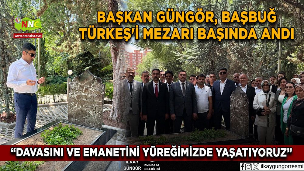 Başkan Güngör, Başbuğ Türkeş'i mezarı başında andı