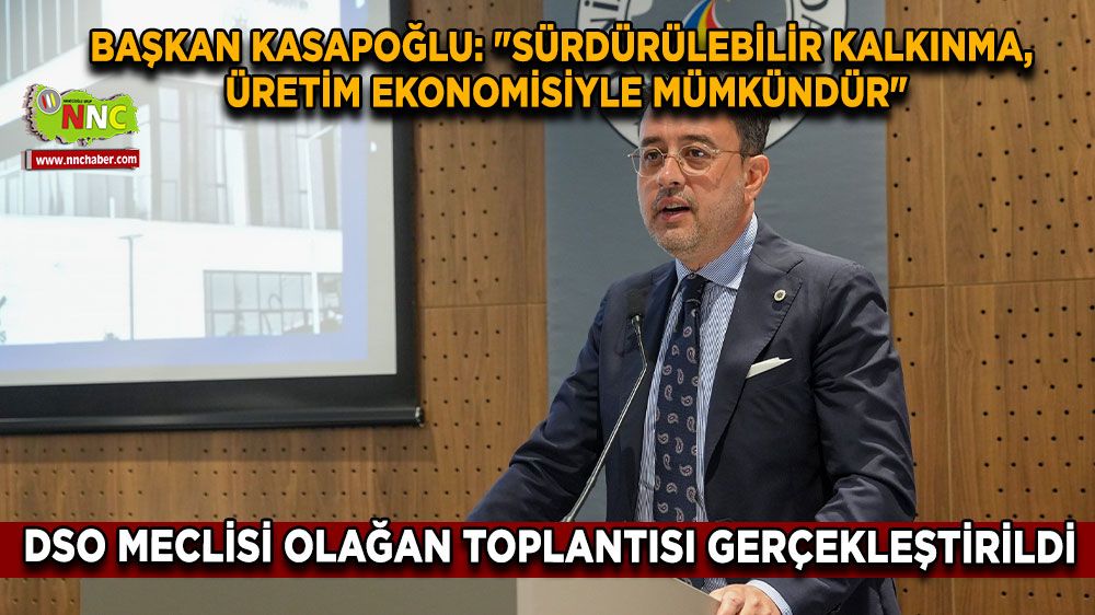 Başkan Kasapoğlu: "Sürdürülebilir kalkınma, güçlü bir üretim ekonomisiyle mümkündür"