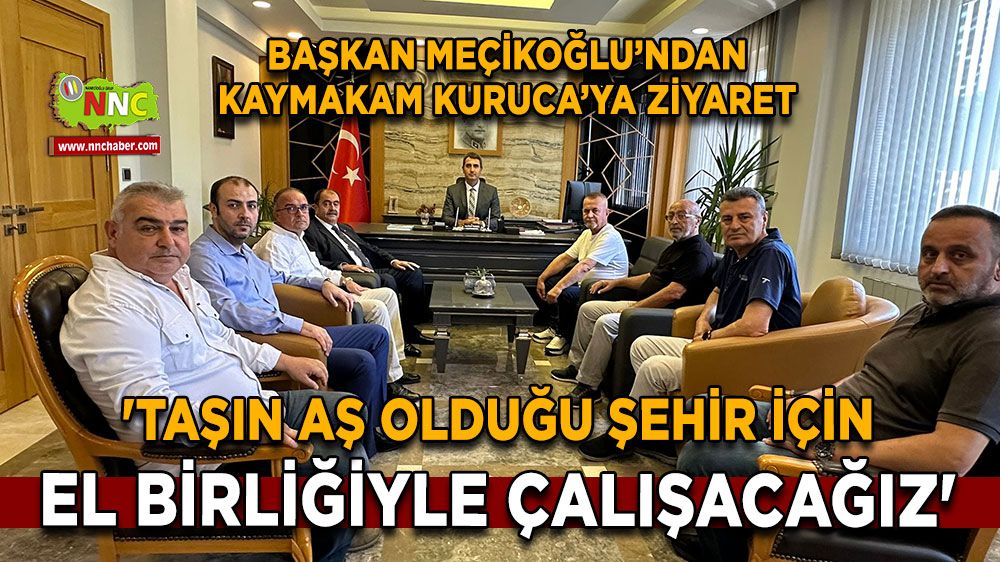 Başkan Meçikoğlu’ndan Kaymakam Kuruca’ya ziyaret 'Taşın aş olduğu şehir için el birliğiyle çalışacağız'