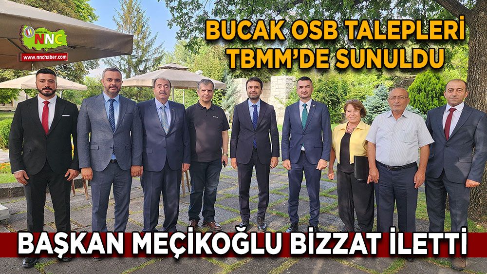 Bucak OSB talepleri TBMM’de sunuldu Başkan Meçikoğlu bizzat iletti