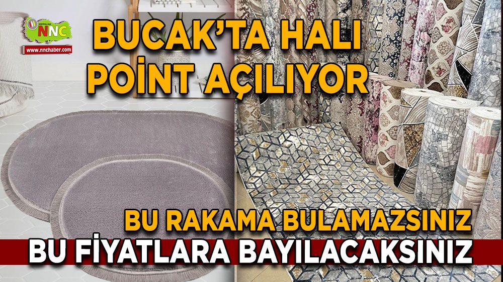 Bucak'ta Halı Point açılıyor! Bu fiyatlara bayılacaksınız