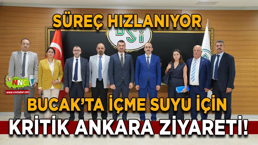 Bucak’ta içme suyu için kritik Ankara ziyareti! Süreç hızlanıyor