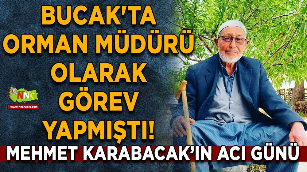 Bucak'ta müdür olarak görev yapmıştı! Mehmet Karabacak’ın acı günü