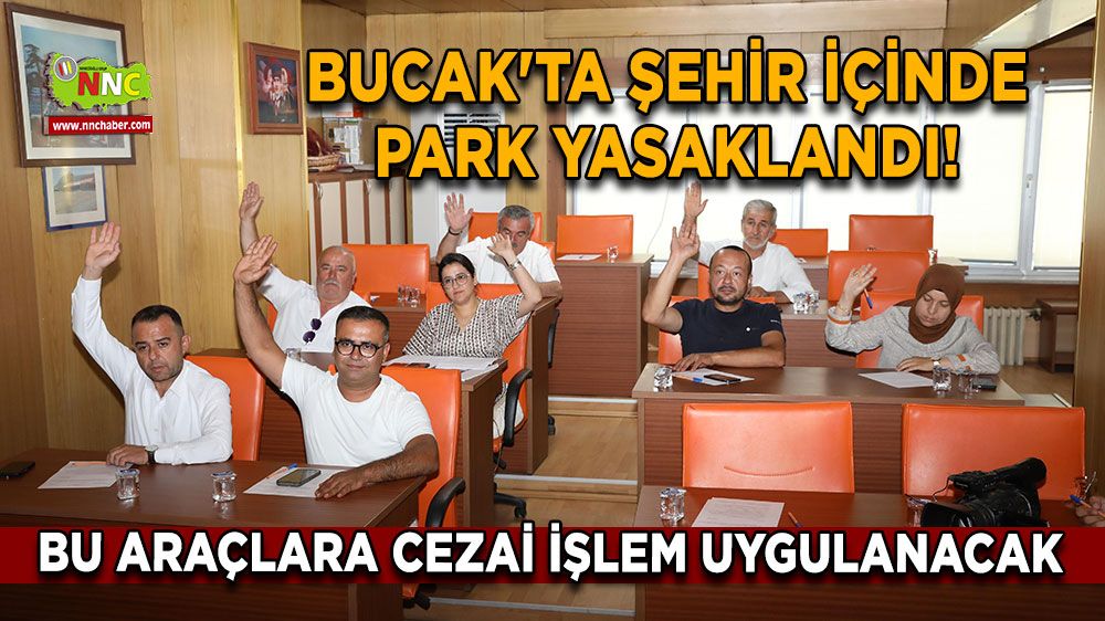 Bucak'ta şehir içinde park yasaklandı! Bu araçlara cezai işlem uygulanacak