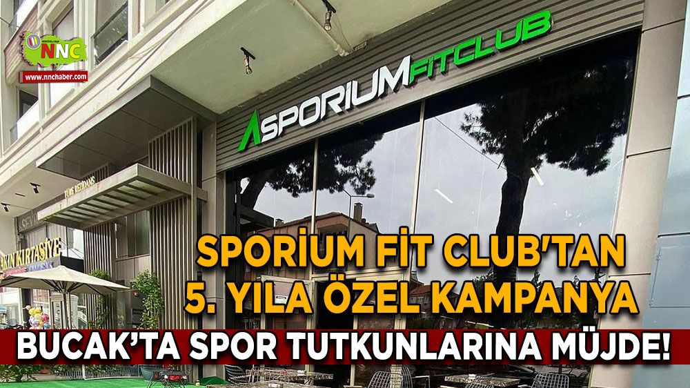 Bucak’ta spor tutkunlarına müjde! Sporium Fit Club'tan 5. yıla özel kampanya