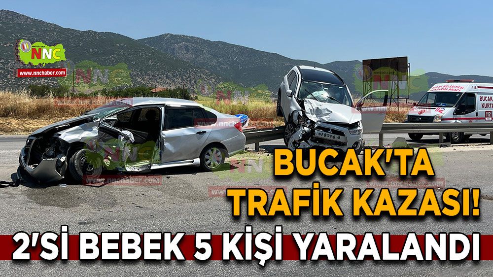 Bucak'ta trafik kazası! 2'si bebek 5 kişi yaralandı