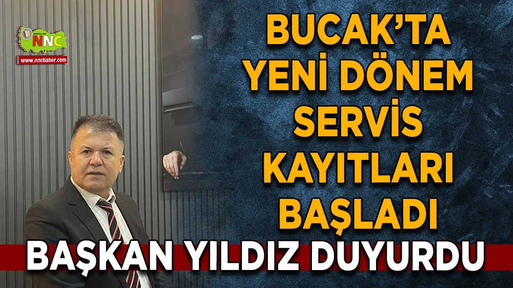 Bucak’ta yeni dönem servis kayıtları başladı Başkan Yıldız duyurdu