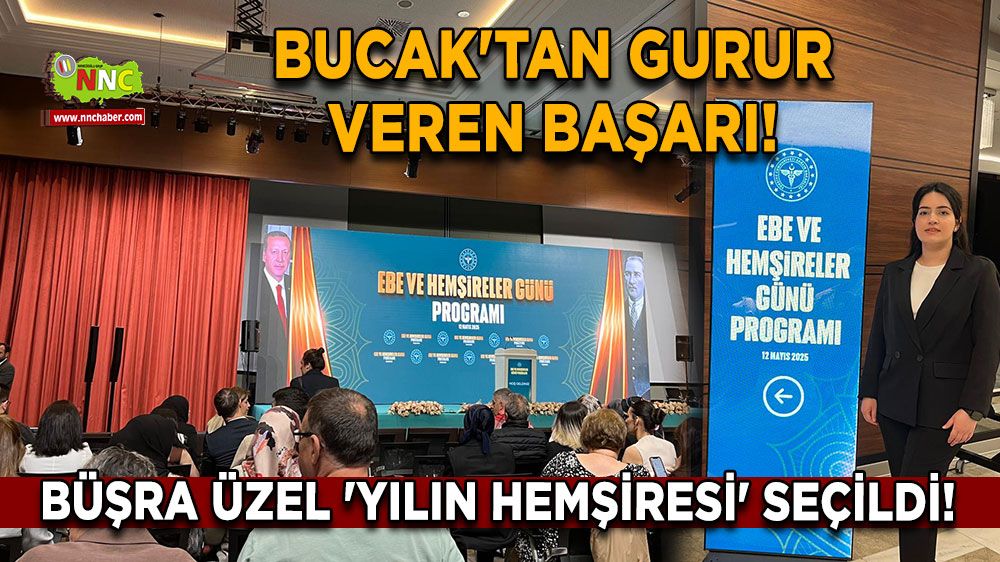 Bucak'tan gurur veren başarı! Büşra Üzel 'Yılın Hemşiresi' seçildi!