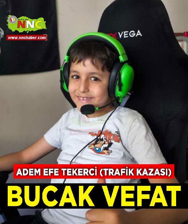Bucak Vefat Adem Efe Tekerci (8) (trafik kazası)