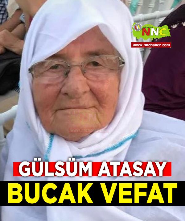 Bucak vefat Gülsüm Atasay