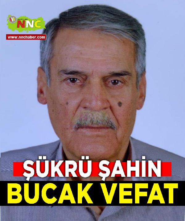 Bucak Vefat Şükrü Şahin