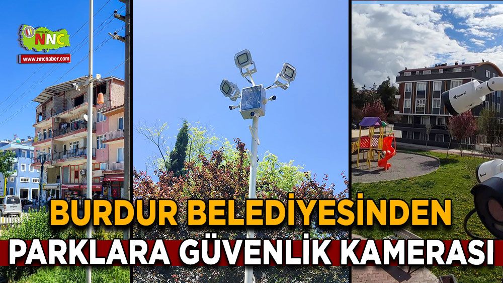 Burdur Belediyesinden parklara güvenlik kamerası