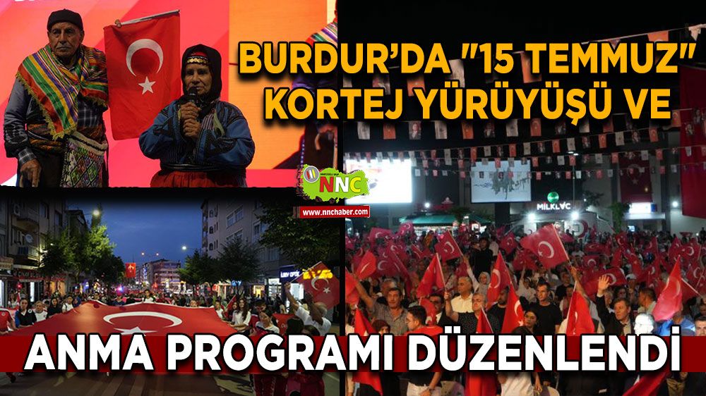 Burdur’da "15 Temmuz" kortej yürüyüşü ve anma programı