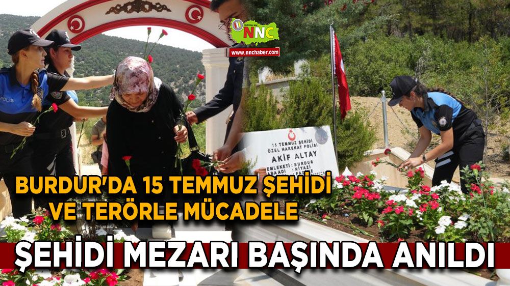 Burdur'da 15 Temmuz şehidi ve terörle mücadele şehidi mezarı başında anıldı
