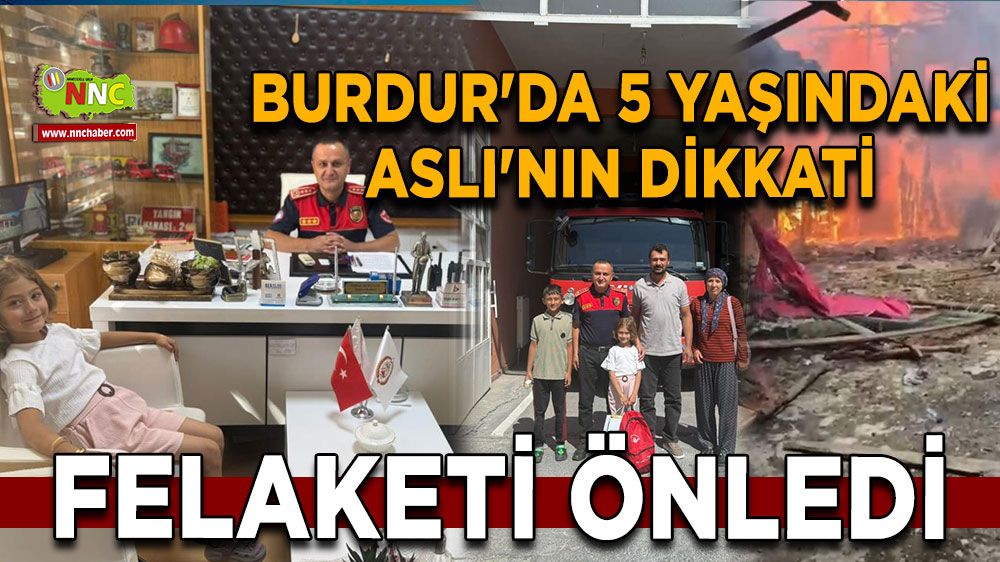 Burdur'da 5 yaşındaki Aslı'nın dikkati felaketi önledi 3 ev kül olurken daha büyük bir yangın engellendi