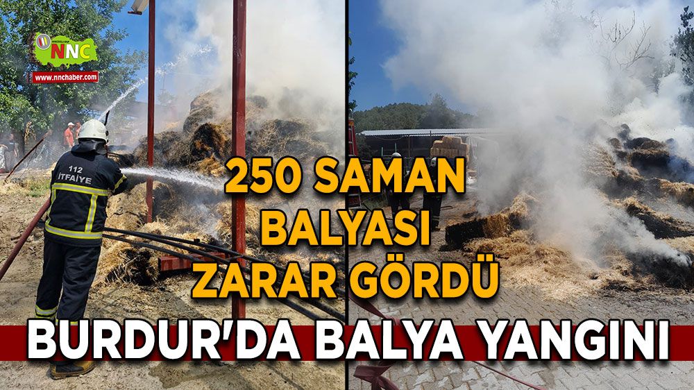 Burdur'da balya yangını 250 saman balyası zarar gördü
