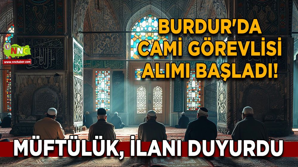 Burdur'da cami görevlisi alımı başladı!