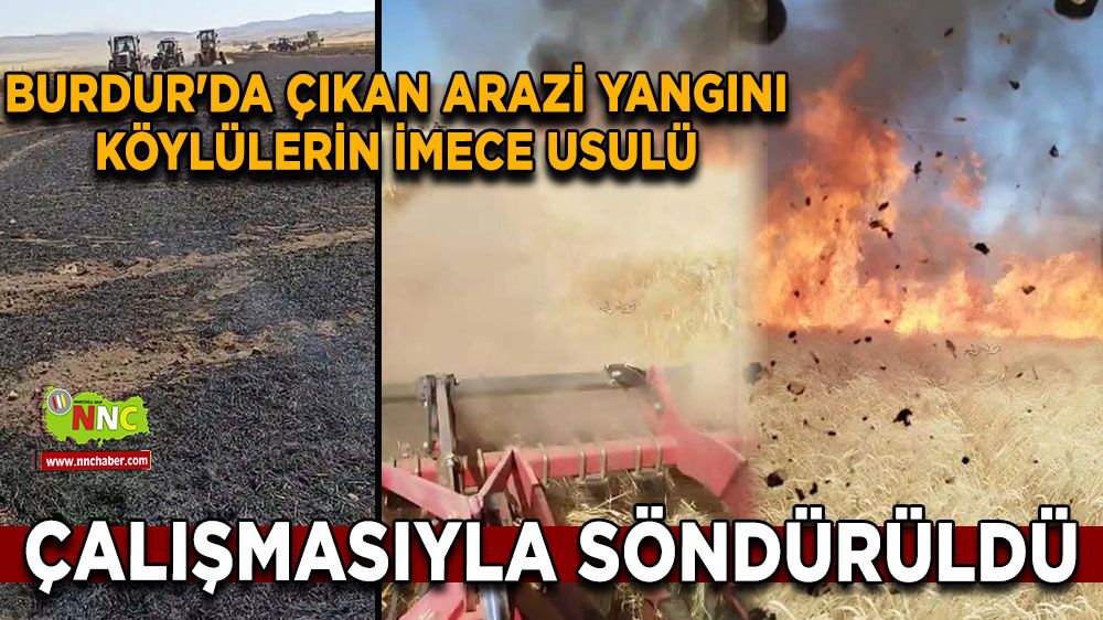Burdur'da çıkan arazi yangını köylülerin imece usulü çalışmasıyla söndürüldü