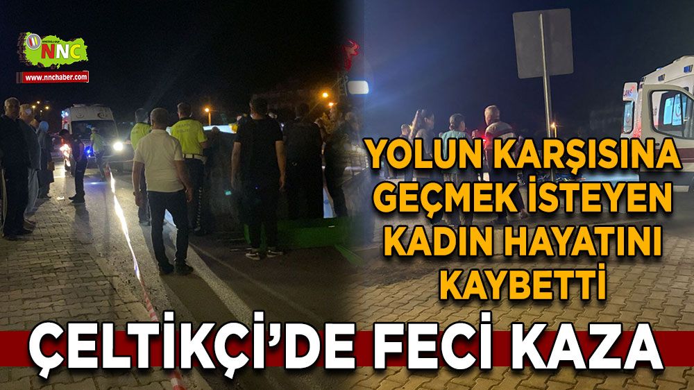 Burdur’da feci kaza Yolun karşısına geçmek isteyen kadın hayatını kaybetti