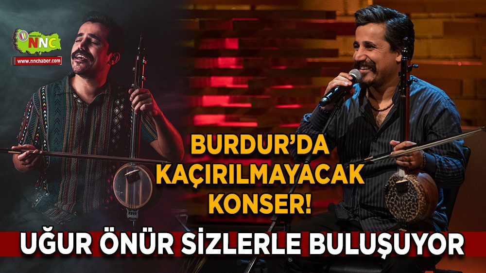 Burdur Merkez’de Uğur Önür Konseri!