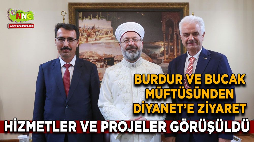 Burdur ve Bucak Müftüsünden Diyanet’e ziyaret Hizmetler ve projeler görüşüldü