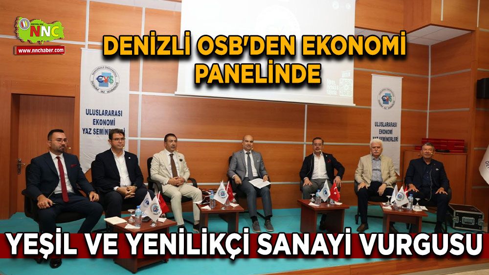 Denizli OSB'den ekonomi panelinde yeşil ve yenilikçi sanayi vurgusu