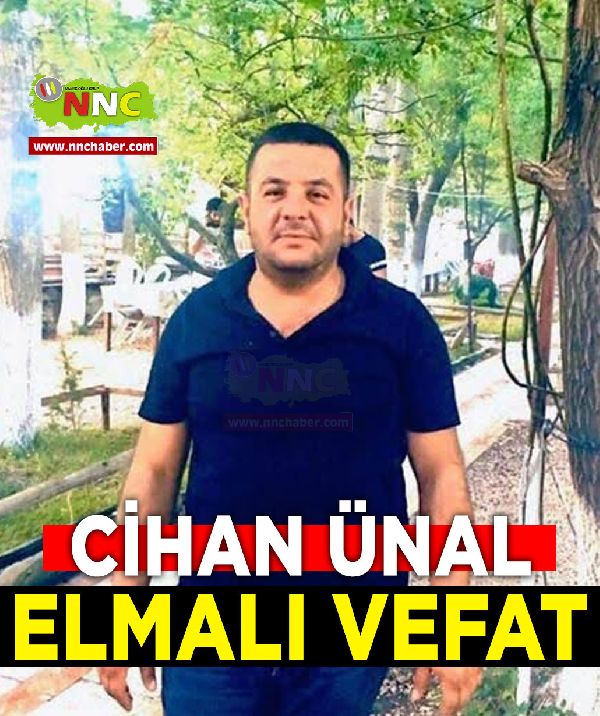 Elmalı Vefat Cihan Ünal