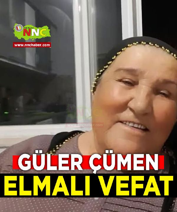 Elmalı Vefat Güler Çümen