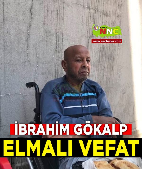 Elmalı Vefat İbrahim Gökalp