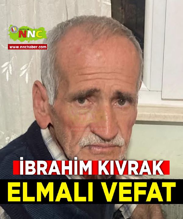 Elmalı Vefat İbrahim Kıvrak
