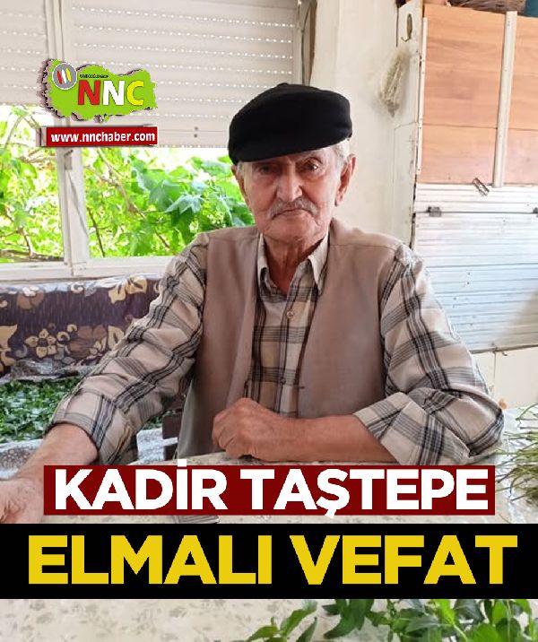 Elmalı Vefat Kadir Taştepe