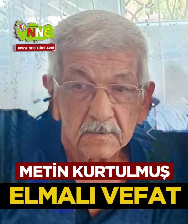 Elmalı Vefat Metin Kurtulmuş
