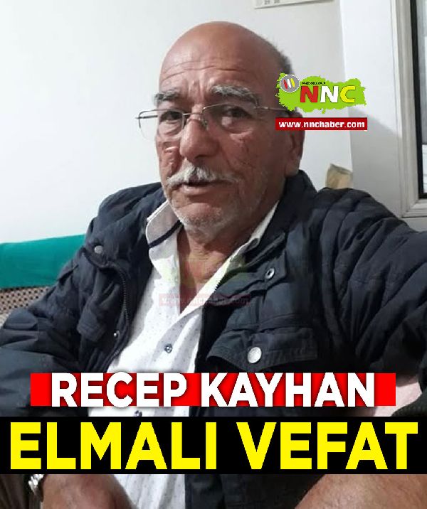Elmalı Vefat Recep Kayhan